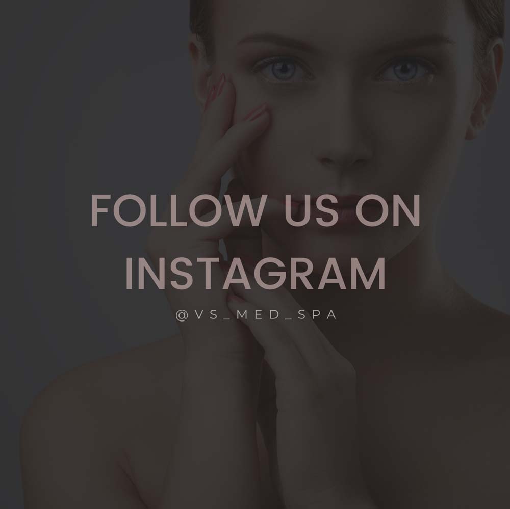 follow us on instagram @vs_med_spa
